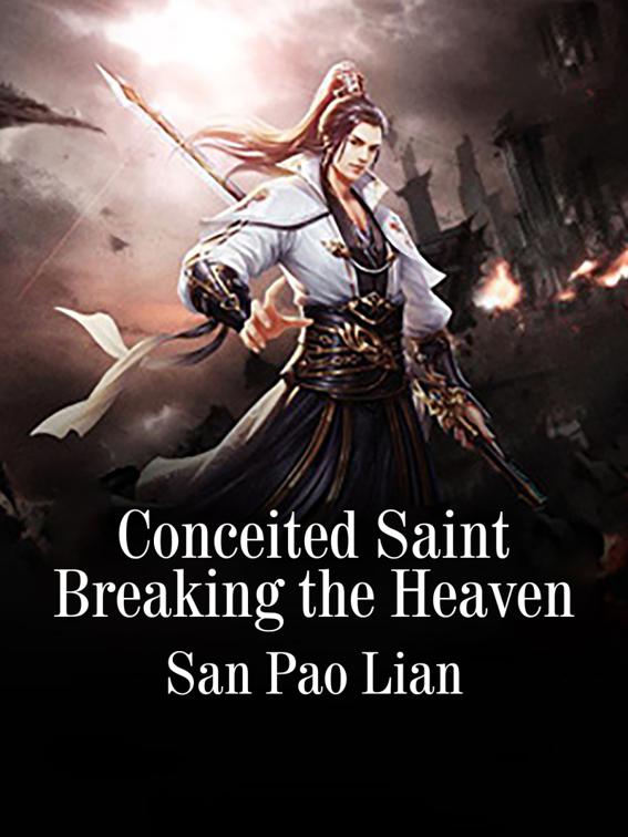 This image is the cover for the book Conceited Saint Breaking the Heaven, Volume 3