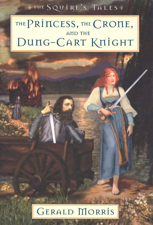 Princess, the Crone, and the Dung-Cart Knight, The Squire&#x27;s Tales