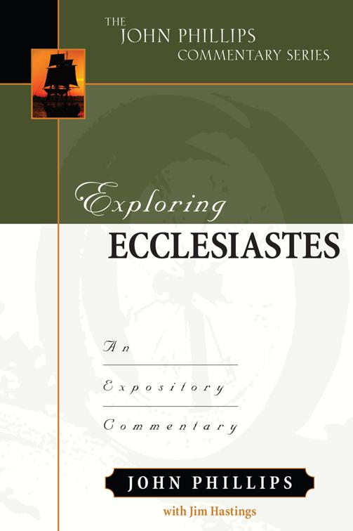 Exploring Ecclesiastes, John Phillips Commentary Series
