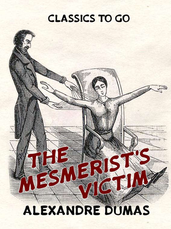 The Mesmerist&#x27;s Victim, Classics To Go