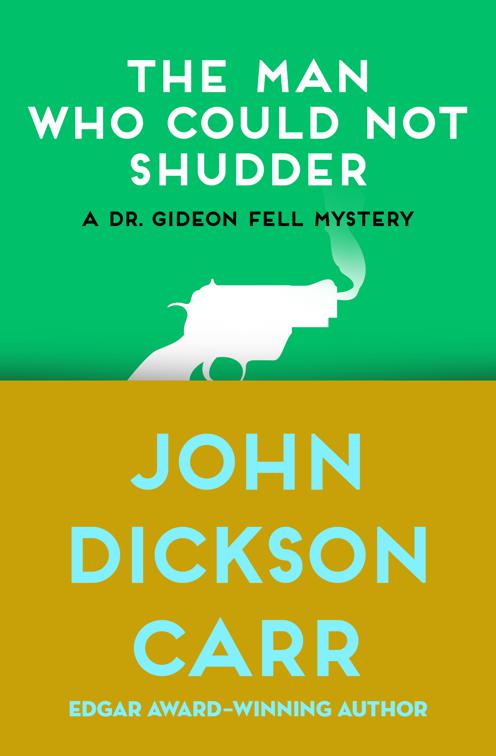 This image is the cover for the book Man Who Could Not Shudder, The Dr. Gideon Fell Mysteries