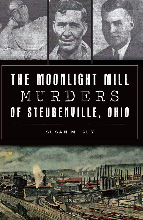 This image is the cover for the book Moonlight Mill Murders of Steubenville, Ohio