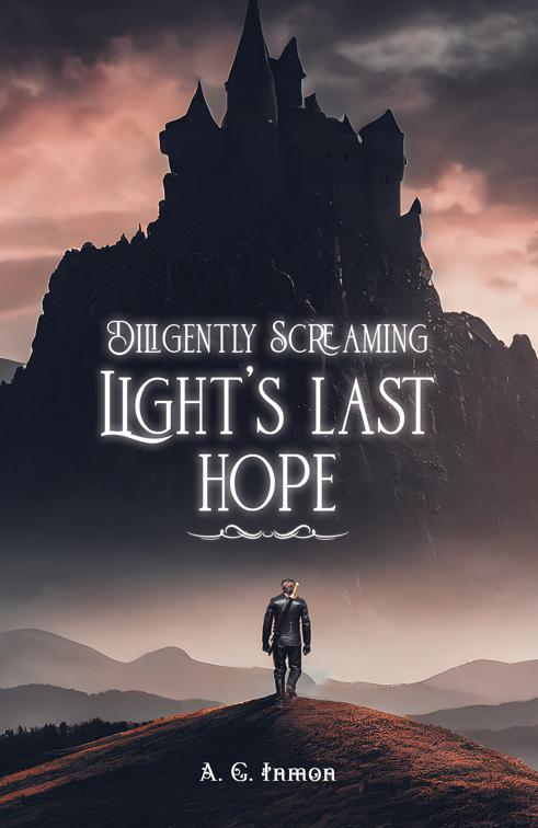 Diligently Screaming: Light&#x27;s Last Hope