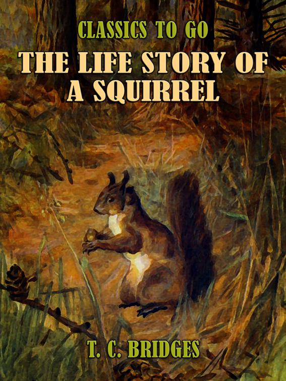 The Life Story of A Squirrel, Classics To Go