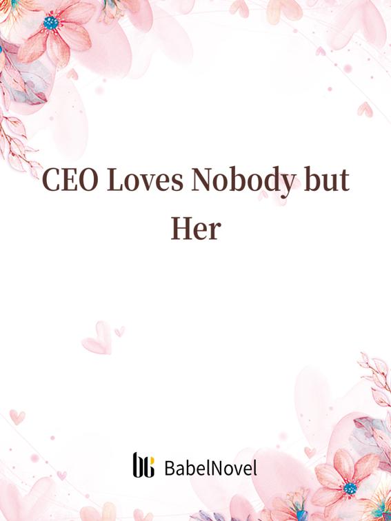 CEO Loves Nobody but Her, Volume 1