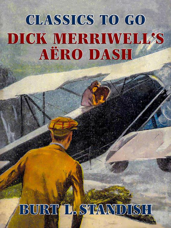 Dick Merriwell&#x27;s Aëro Dash, Classics To Go