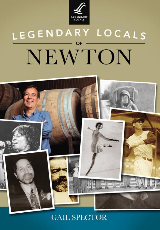 This image is the cover for the book Legendary Locals of Newton, Legendary Locals