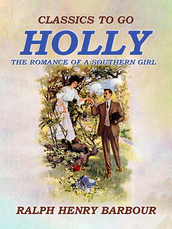 Holly: The Romance of A Southern Girl, Classics To Go
