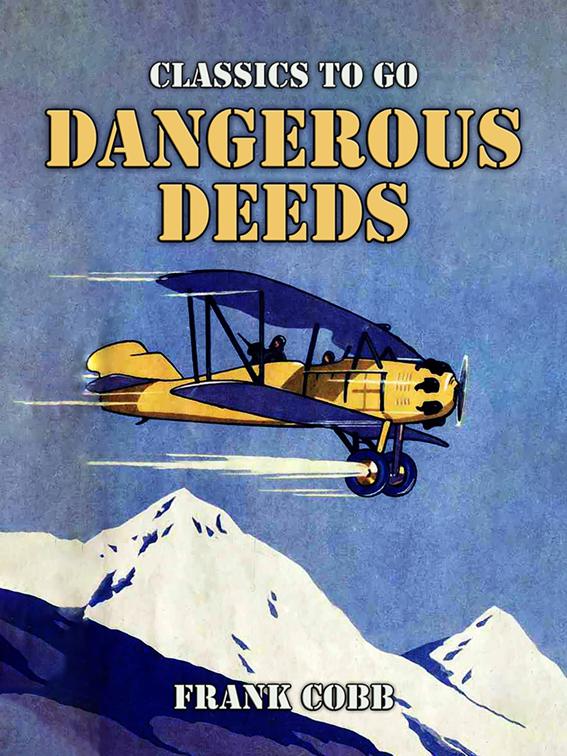 Dangerous Deeds, Classics To Go