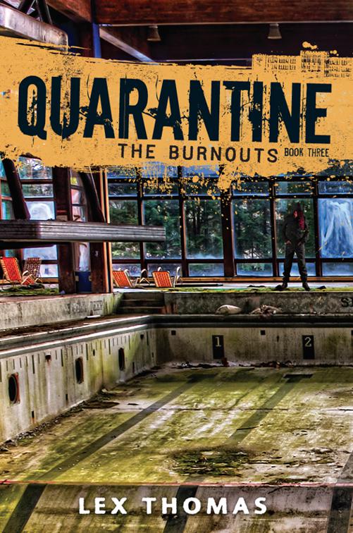 Burnouts, Quarantine