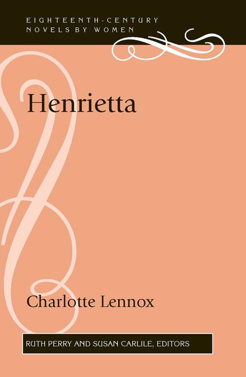 Henrietta, Eighteenth-Century Novels by Women