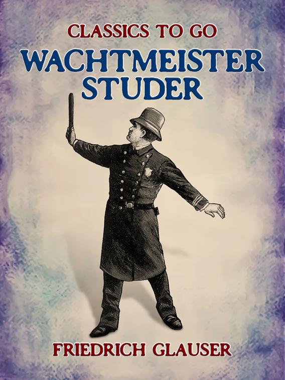 Wachtmeister Studer, Classics To Go