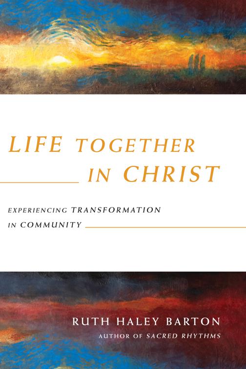Life Together in Christ, Transforming Resources