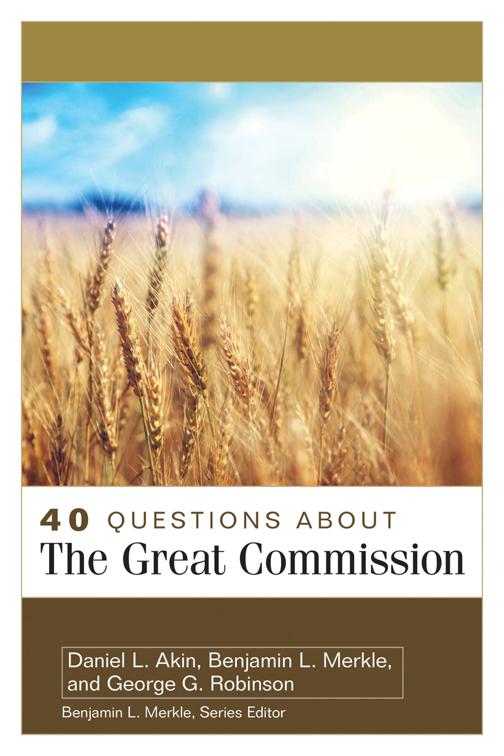 This image is the cover for the book 40 Questions About the Great Commission, 40 Questions Series