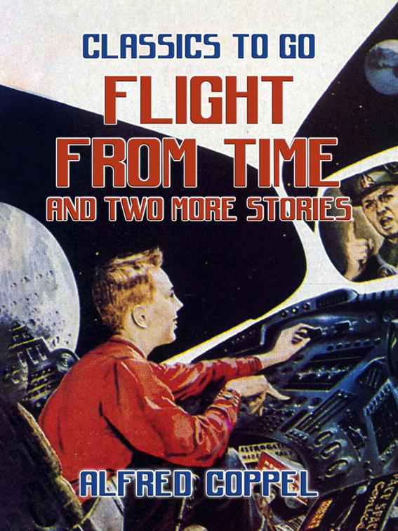 Flight From Time and two more stories, Classics To Go