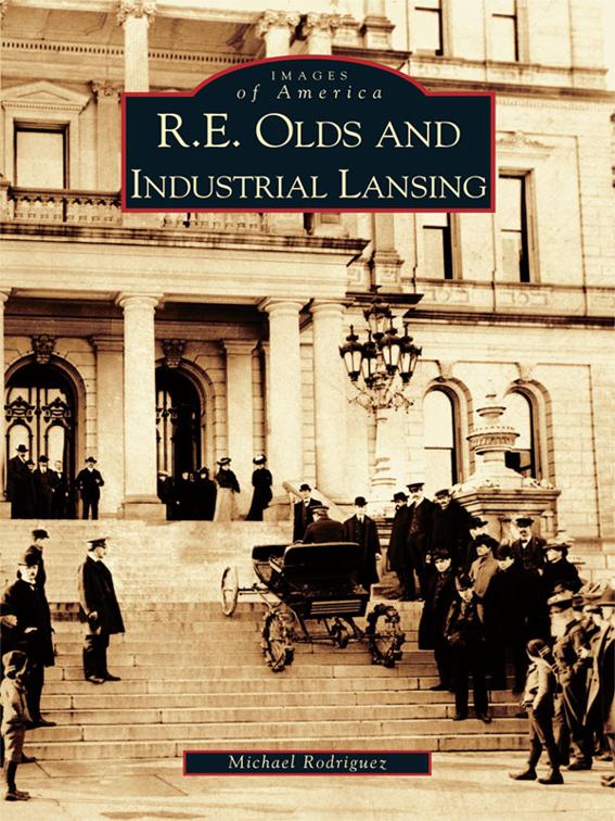 R. E. Olds and Industrial Lansing, Images of America