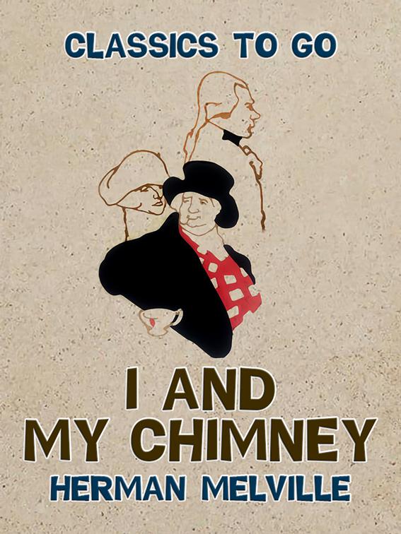 I and My Chimney, Classics To Go