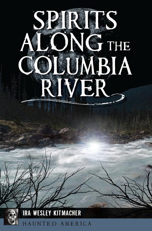 Spirits Along the Columbia River, Haunted America