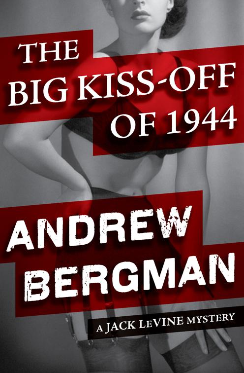 Big Kiss-Off of 1944, The Jack LeVine Mysteries