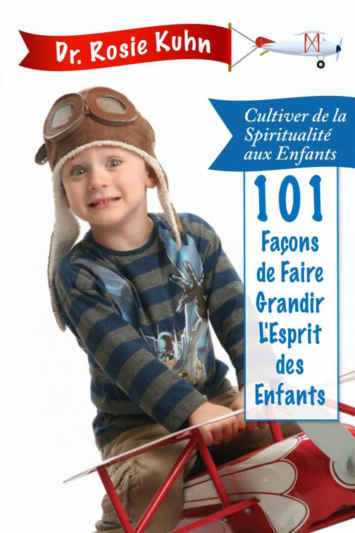 101 Façons de Faire Grandir l&#x27;Esprit de Nos Enfants