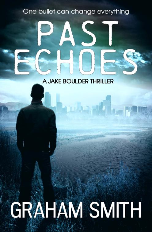 Past Echoes, The Jake Boulder Thrillers