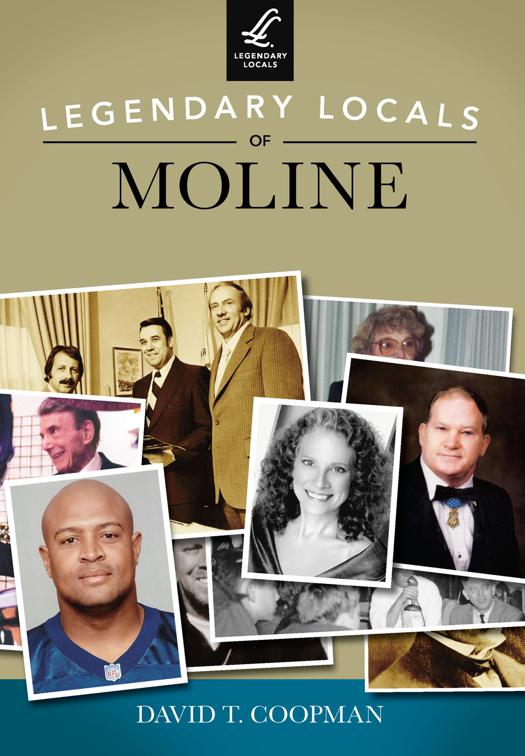 This image is the cover for the book Legendary Locals of Moline, Legendary Locals