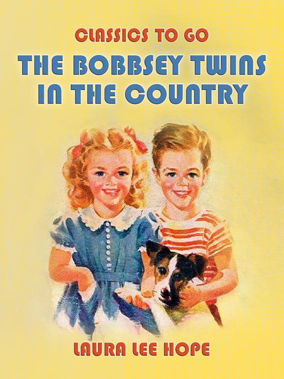 The Bobbsey Twins In The Country, Classics To Go