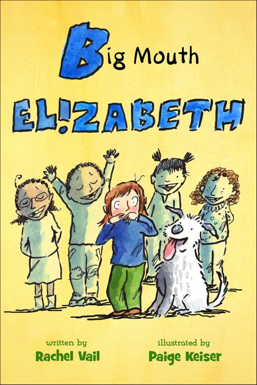 Big Mouth Elizabeth, A Is for Elizabeth