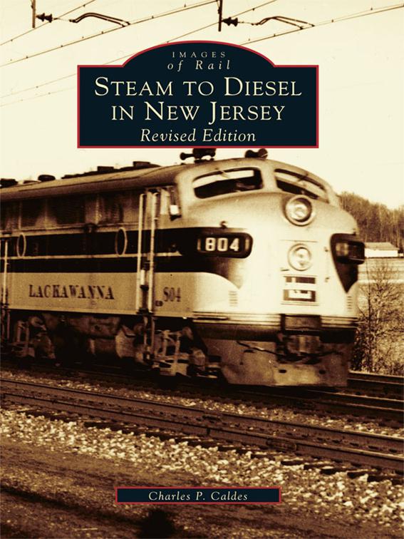 Steam to Diesel in New Jersey, Images of Rail