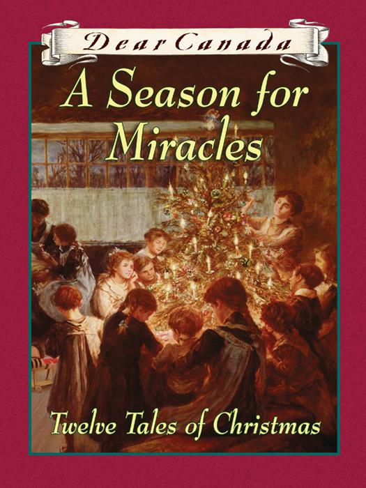 Dear Canada: A Season for Miracles, Dear Canada