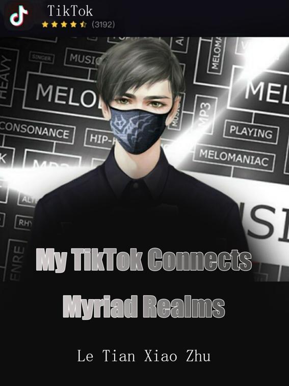 This image is the cover for the book My TikTok Connects Myriad Realms, Volume 4