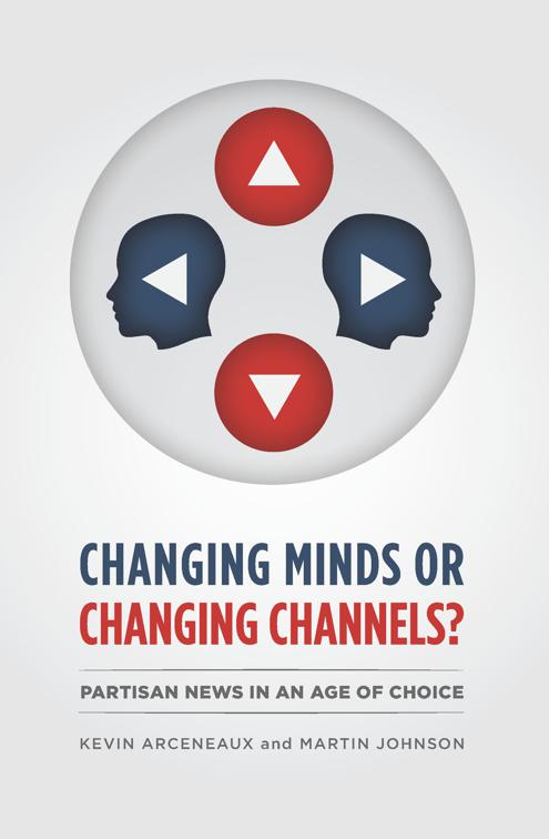 Changing Minds or Changing Channels?, Chicago Studies in American Politics