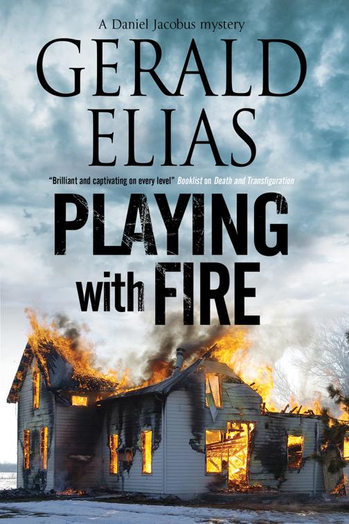 Playing with Fire, The Daniel Jacobus Mysteries