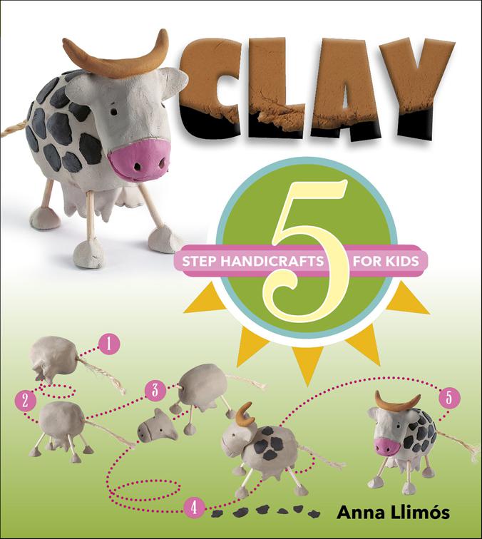 Clay, 5-Step Handicrafts for Kids