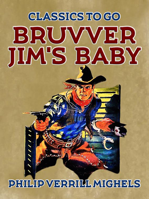Bruvver Jim&#x27;s Baby, Classics To Go