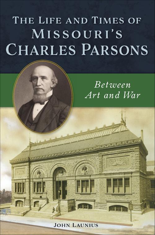 Life and Times of Missouri&#x27;s Charles Parsons