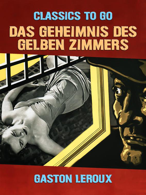 Das Geheimnis des gelben Zimmers, Classics To Go