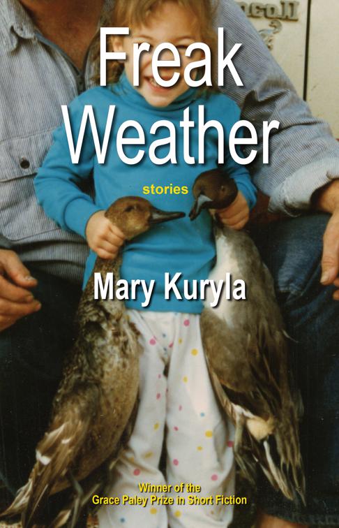 Freak Weather, Grace Paley Prize in Short Fiction