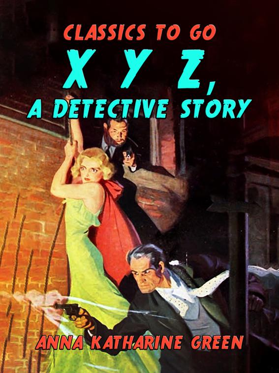 X Y Z, A Detective Story, Classics To Go