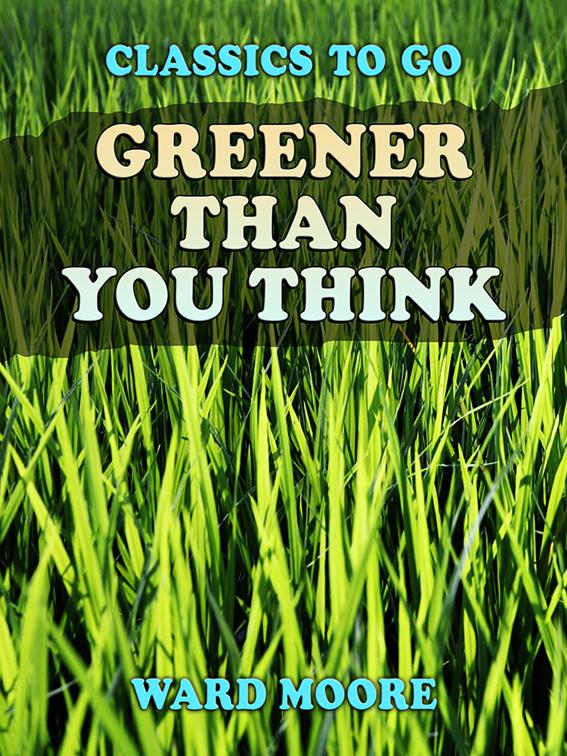 Greener Than You Think, Classics To Go