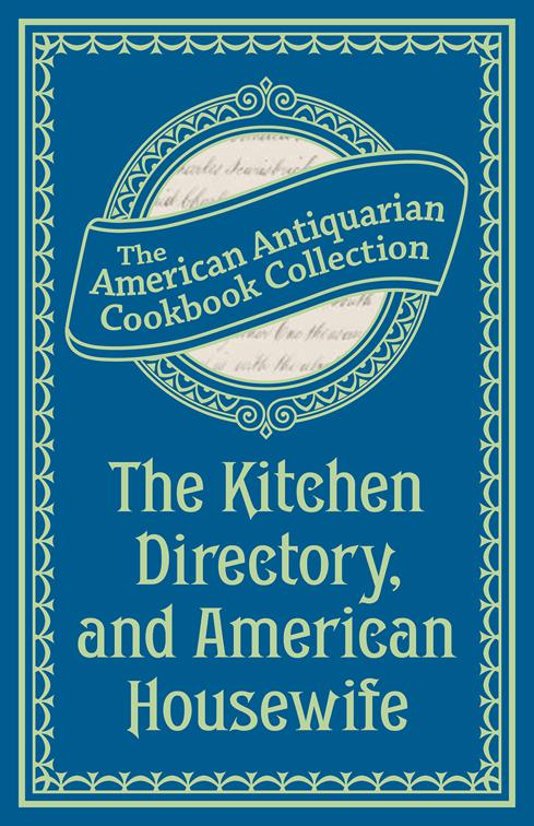 Kitchen Directory, and American Housewife, American Antiquarian Cookbook Collection