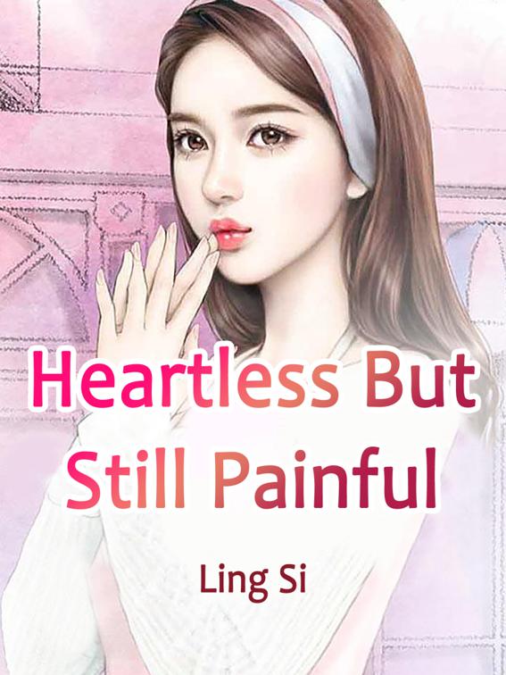 Heartless, But Still Painful, Volume 1