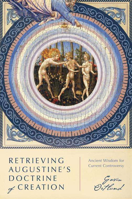 Retrieving Augustine&#x27;s Doctrine of Creation