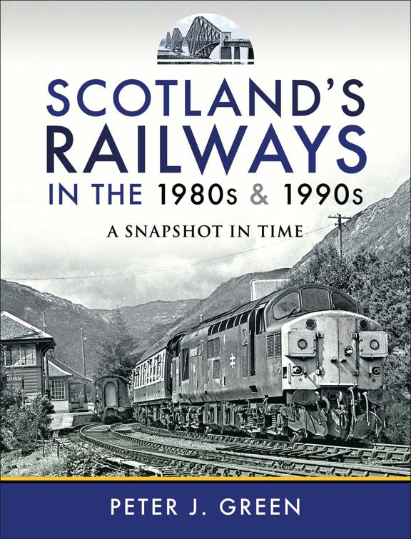 Scotland&#x27;s Railways in the 1980s &amp; 1990s