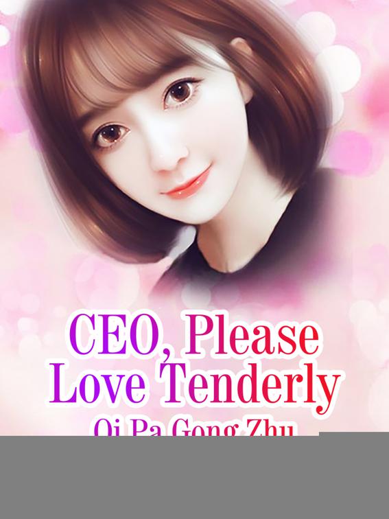 This image is the cover for the book CEO, Please Love Tenderly, Volume 6