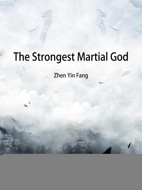 This image is the cover for the book The Strongest Martial God, Volume 1