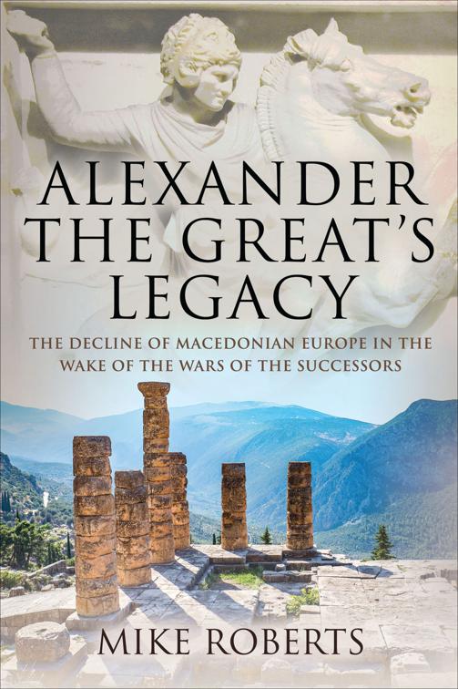 Alexander the Great&#x27;s Legacy