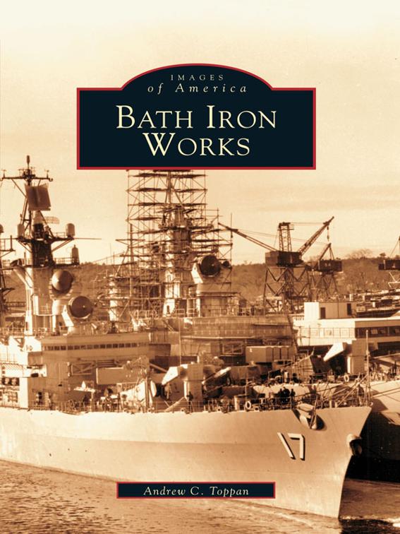 Bath Iron Works, Images of America