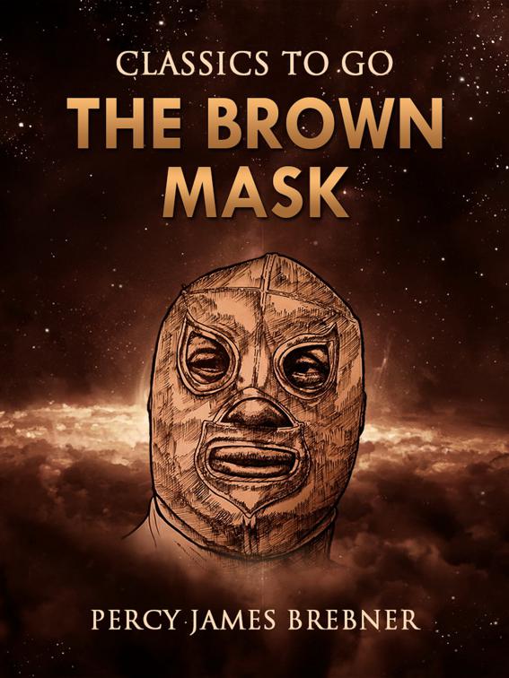 The Brown Mask, Classics To Go