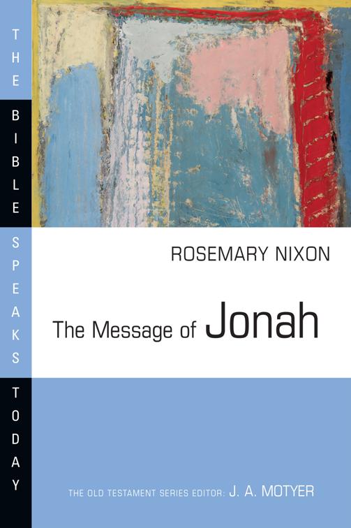 The Message of Jonah, The Bible Speaks Today Series